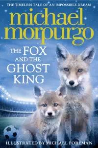 The Fox and the Ghost King - Michael Morpurgo